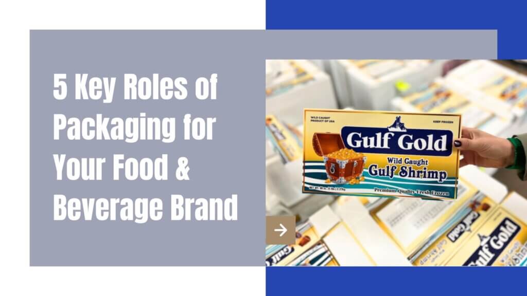 5 Ways Packaging Plays a Vital Role in the Success of Your Food